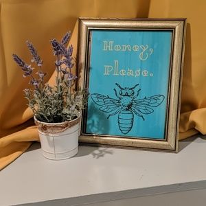 Honey, Please.  Custom Art 8 X 10